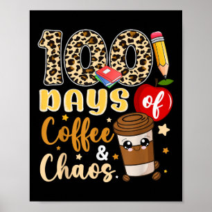 100 Days of Coffee Chaos Shirt 100ste dag van de Poster