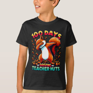 100 Days Of Driving My Teacher Nuts Dabbing Squirr T-shirt