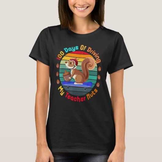 100 Days Of Driving My Teacher Nuts Squirrel Back  T-shirt (Voorkant)