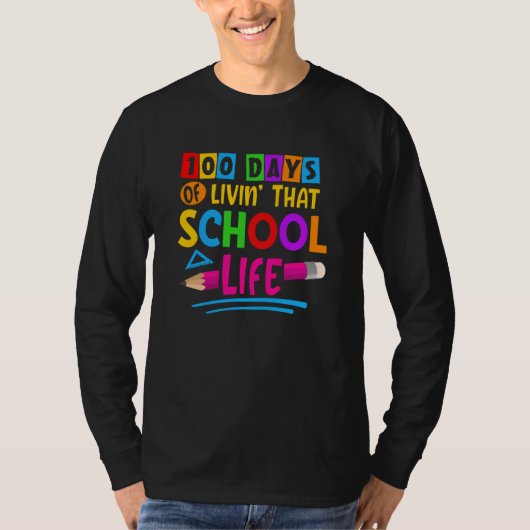 100 Days of Livinu2019 that School Life Back to Sc T-shirt (Voorkant)