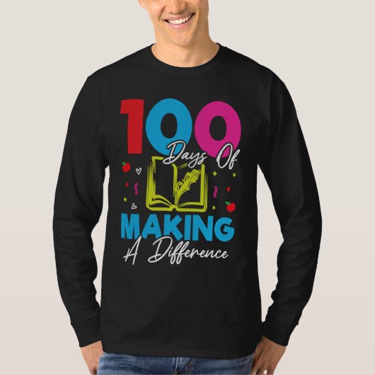 100 Days Of Making A Difference 100th Day of Schoo T-shirt (Voorkant)