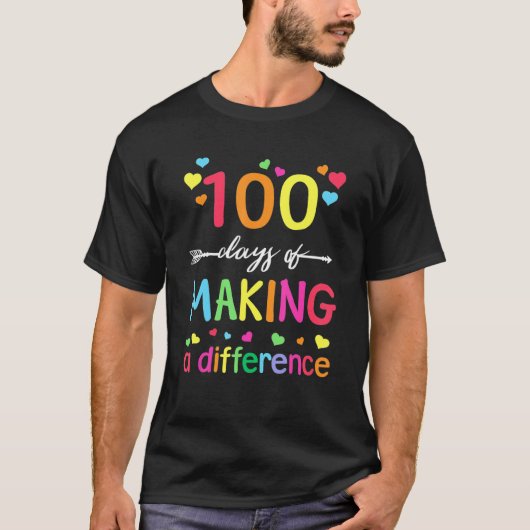 100 Days Of Making Difference 100th Day Of School  T-shirt (Voorkant)
