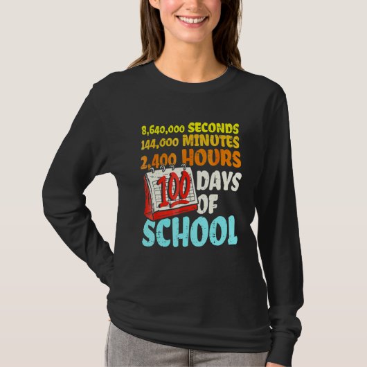 100 Days Of School Seconds Minutes Hours 100th Day T-shirt (Voorkant)