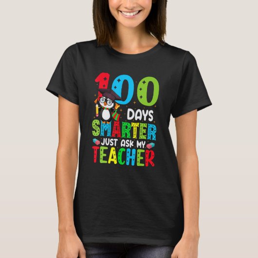 100 Days Of School Smarter Just Ask My Teacher Fun T-shirt (Voorkant)