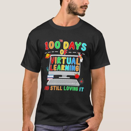 100 Days of School Teacher Virtual Learning Still  T-shirt (Voorkant)