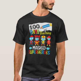 100 Days of Teaching Masked Superheroes funny T-shirt