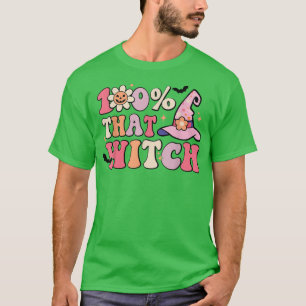 100 die Witch Spooky Season Halloween Funny Groov T-shirt
