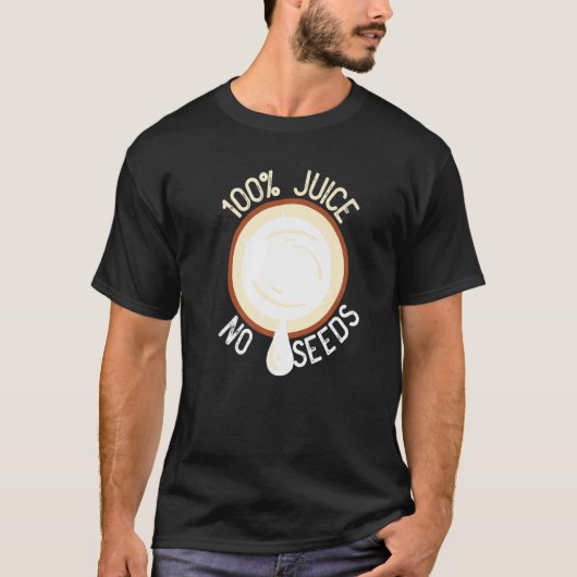 100 Juice No Seeds Coconut Mannen Vasectomy T-shirt (Voorkant)