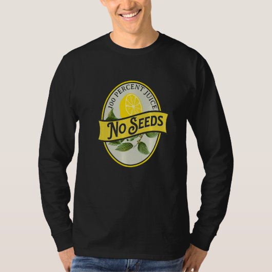 100 Percent Juice No Seeds Lemon Vasectomy Joke Hu T-shirt (Voorkant)