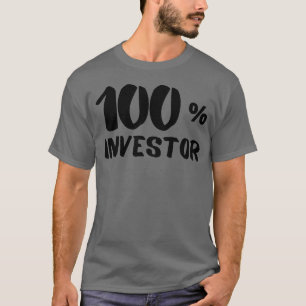 100 procent investeerder quote vrienden t-shirt