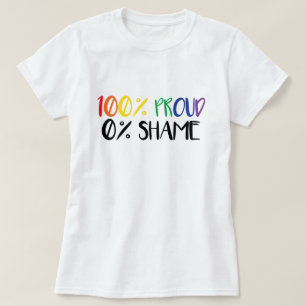 100 % Proud Zero Percent Shame T-Shirt