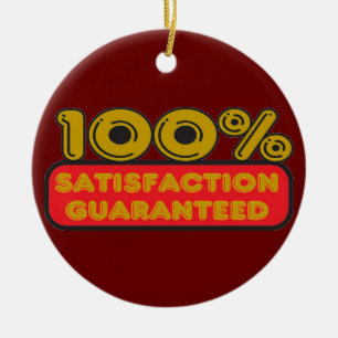 100% Satisfaction Ornement garanti