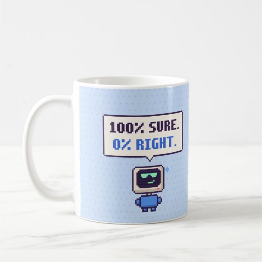 100% Sûr. 0% Juste. Mug Pixel AI Drôle (Gauche)