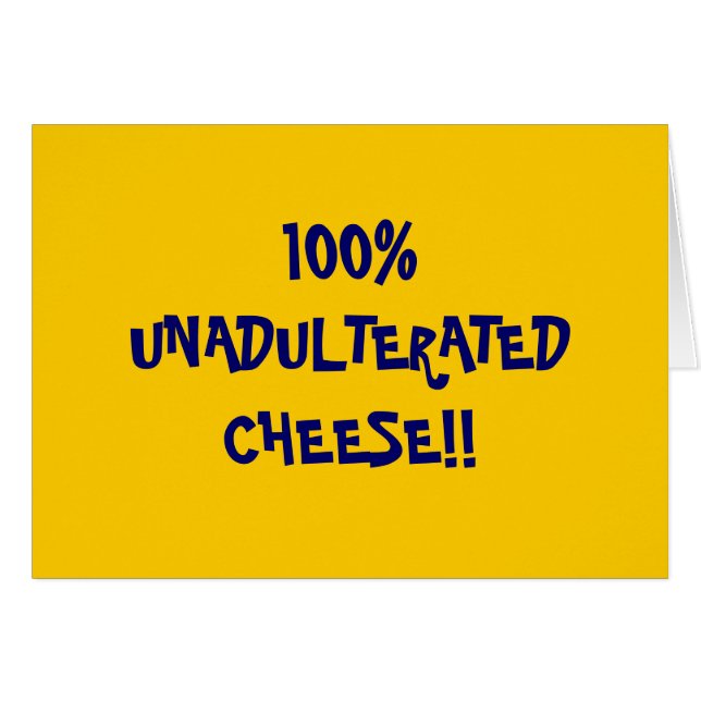 100%UNADULTERATEDCHEESE ! ! (Devant horizontal)