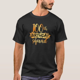 100th Birthday Squad Funny 100 Year Old Birthday M T-shirt