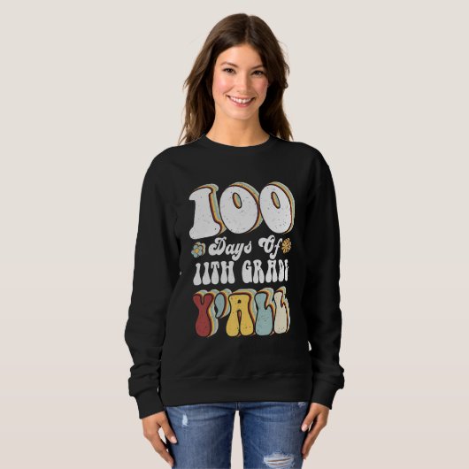 100th Day Of 11th Grade Y'all Teacher 100 Days Trui (Voorkant volledig)