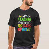 100th Day School Students My Teacher Survived 100 T-shirt (Voorkant)
