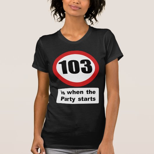 103 is wanneer de Partij begint T-shirt (Voorkant)