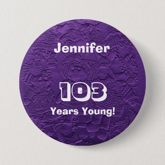 103 jaar jonge Paarse dolls Button Pin Birthday (Voorkant)