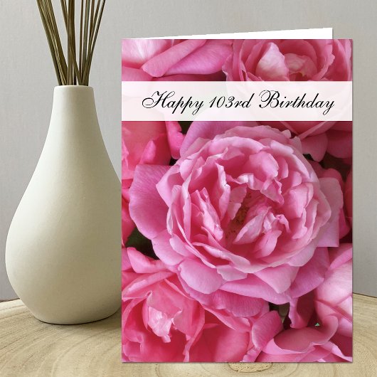 103e carte d'anniversaire - Roses pour 103