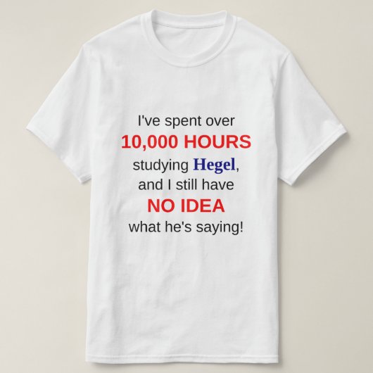 10.000 uur studeren op Hegel T-shirt (Design voorkant)