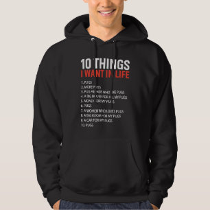 10 dingen die ik in het leven wil hebben Pugs Pug- Hoodie