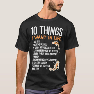 10 dingen die ik in het leven wil voor een Koi-vis T-shirt