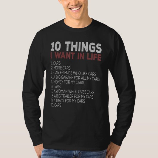 10 dingen die ik in mijn leven meer auto's wil t-shirt (Voorkant)