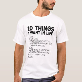 10 dingen die ik in mijn leven wil 1. Auto's 2. Me T-shirt