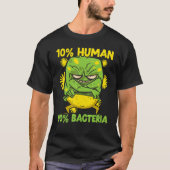 10 Human 90 Bacteria Science Microbiology Scient T-shirt (Voorkant)