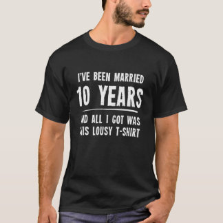 10 jaar Jubileum Gift 10th Wedding Married Funn T-shirt