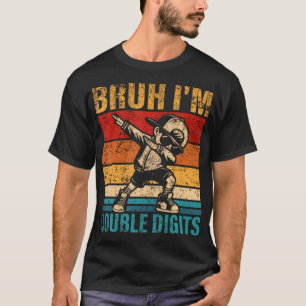 10 jaar oude verjaardag Bruh Ik ben dubbele cijfer T-shirt