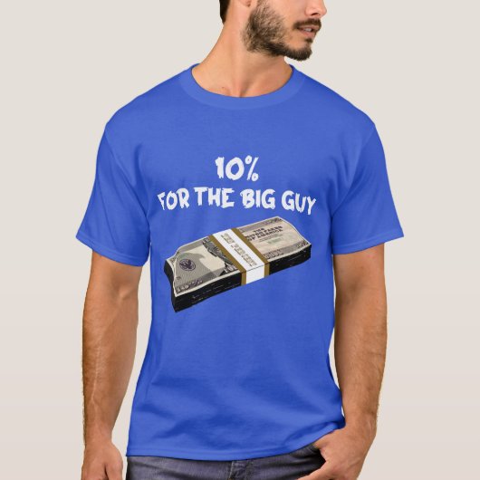 10 Pour Cent Pour Le T-Shirt Big Guy (Devant)