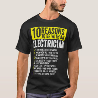 10 Redenen om bij een elektricien te zijn T-shirt