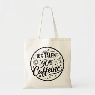 10% Talent 90% Cafeïne Tote Bag