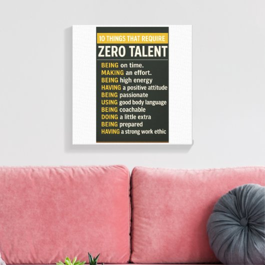 10 Things That Require Zero Talent Canvas Afdruk (Insitu (Woonkamer))
