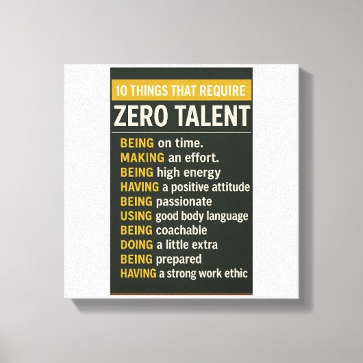 10 Things That Require Zero Talent Canvas Afdruk (Voorkant)