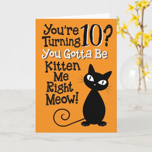 10 worden? Je moet me nu meteen kitten! Kaart (Gele Bloem)