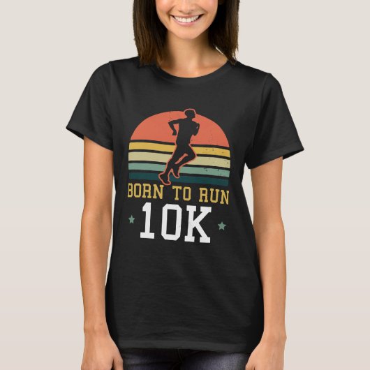 10K Running Design geboren om 10K te lopen T-shirt (Voorkant)