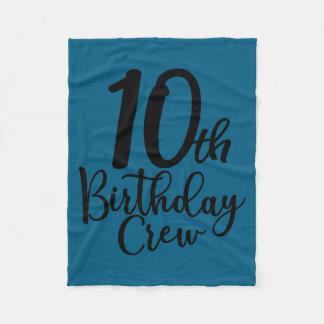 10th birthday crew, 10 years old matching group fleece deken