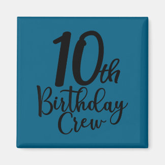 10th birthday crew, 10 years old matching group magneet