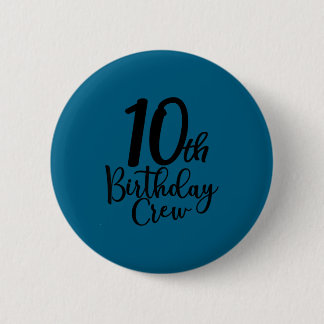 10th birthday crew, 10 years old matching group ronde button 5,7 cm