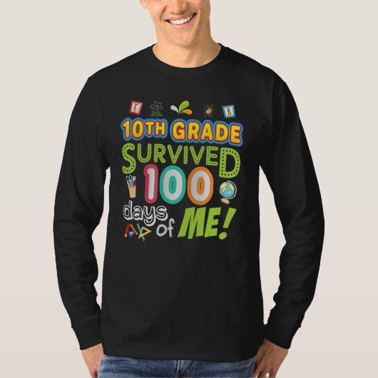 10th Tenth Grade Survived 100 Days Of Me 100th Day T-shirt (Voorkant)