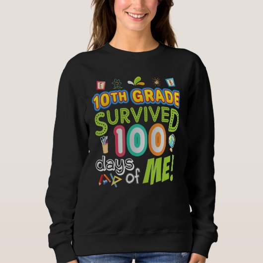 10th Tenth Grade Survived 100 Days Of Me 100th Day Trui (Voorkant)