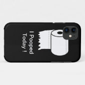 11 I Pooped aujourd'hui ! coque iphone (Dos (Horizontal))