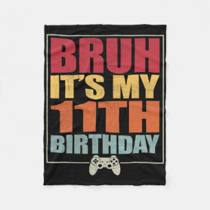 11 jaar oude verjaardag gamer boy bruh het is mijn fleece deken