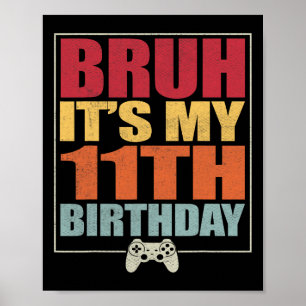 11 jaar oude verjaardag gamer boy bruh het is mijn poster