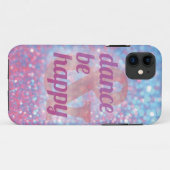 11 La danse et soit coque iphone heureux (Dos (Horizontal))