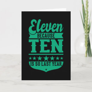 11 OMDAT 10 ZO LAATST JAAR 11e verjaardag Kinderen Kaart
