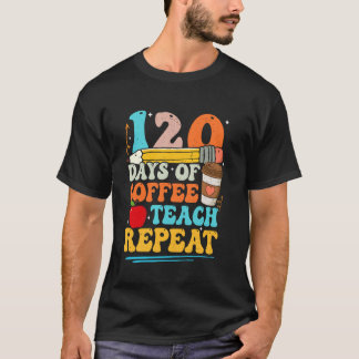 120 dagen koffie onderwijs herhaal 120ste dag van  t-shirt